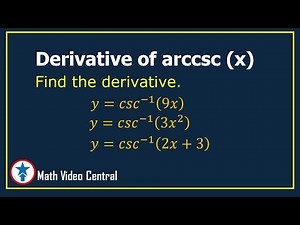 Derivative of arccsc (x)| Calculus | Math Video Central