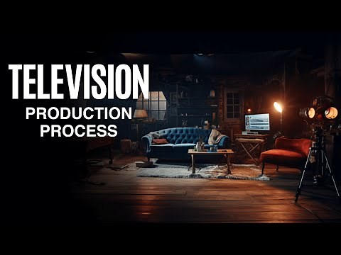 INSIGHT INTO THE TELEVISION PRODUCTION PROCESS: A STEP BY STEP GUIDE