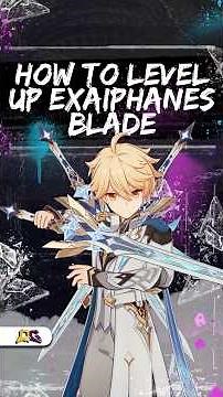 How To Upgrade And Refine Exaiphanes Blade In Genshin Impact