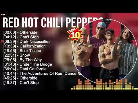 R e d H o t C h i l i P e p p e r s Greatest Hits ~ Top 10 Alternative Rock songs Of All Time