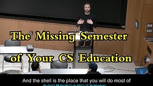 《计算机科学教育中遗漏的一学期|The Missing Semester of Your CS Education 2020》中英字幕