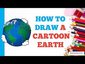 How to Draw a Cartoon Earth: Easy Step by Step Drawing Tutorial for Beginners
