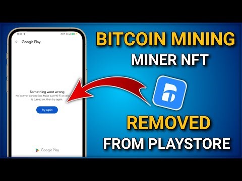 Bitcoin Mining Miner NFT Removed From Playstore 😱 Bitcoin Mining Miner NFT No longer available