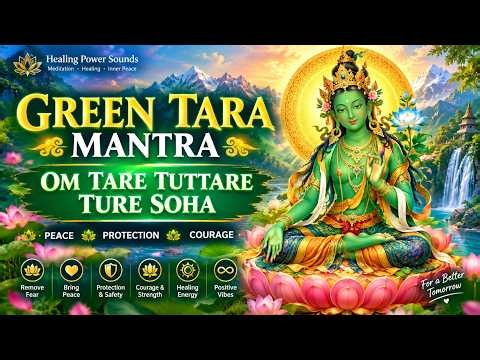Om Tare Tuttare Ture Soha | Green Tara Mantra for Protection, Peace & Removing Fear | Healing Mantra
