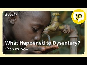 What Happened to Dysentery? | Then vs. Now | GoodRx