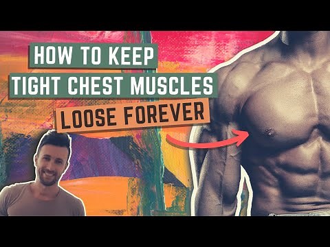 How to Stretch Tight Chest Muscles & Keep Them Loose FOREVER.
