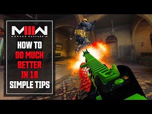 Modern Warfare 3: How to Do MUCH BETTER In 18 Simple Tips...