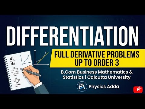 Master Differentiation in One Shot! (Order 1, 2, 3) | B.Com Semester 5 | Physics Adda
