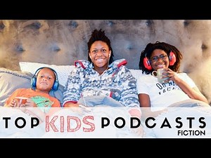 The Best Podcasts to Listen To with Kids | Top Kids Fiction Podcasts 2018