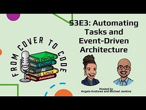 FCTC S3E3: Automating Tasks and Event-Driven Architecture