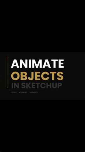 Animate Objects in SketchUp | Doors, Windows & Drawers #sketchup
