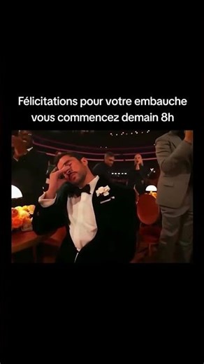 😂 Félicitations vous commencez demain 8h 🤣