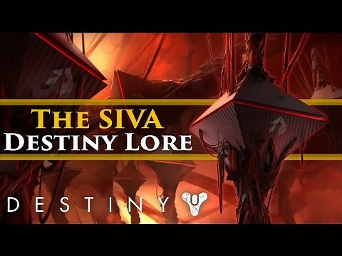 Destiny Lore - SIVA! What is it? How was it made?