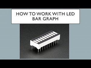 how to work with LED BAR GRAPH | LED BAR GRAPH