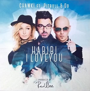 Chawki Ft. Pitbull & Do - Habibi I Love You
