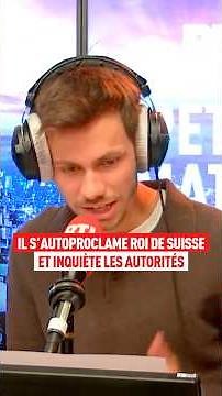 He proclaimed himself King of Switzerland and worried the Swiss authorities.