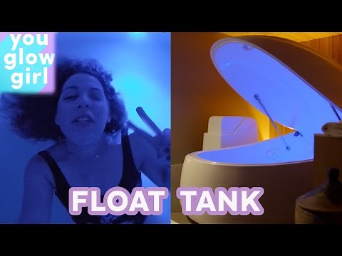 I Tried Floating in a Sensory Deprivation Tank | You Glow Girl