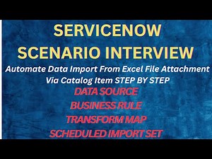 Automate Data Import From Excel Attachment Via Catalog into Table | ServiceNow | Scenario Interview