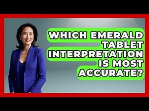 Which Emerald Tablet Interpretation Is Most Accurate? - Occult Origins Explained
