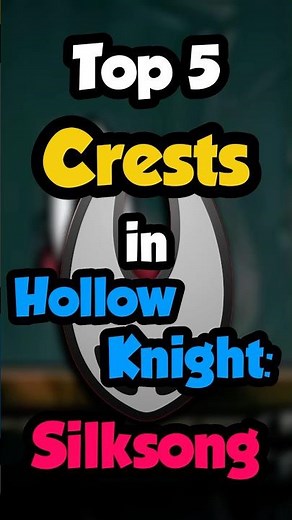 Top 5 Crests in Hollow Knight: Silksong