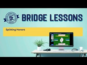 Bridge Lessons - Splitting Honors