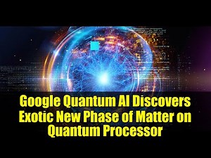 Google Quantum AI Discovers Exotic New Phase of Matter on Quantum Processor