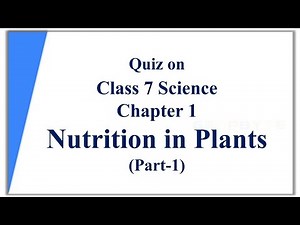 Quiz on Class 7 Science | Chapter 1 Nutrition in Plants | ‪@GeopByte‬ | Part 1 | Hima Sree Gandham