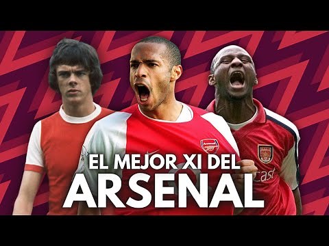 EL MEJOR XI DE LA HISTORIA DEL ARSENAL