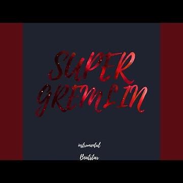Super Gremlin (Instrumental)