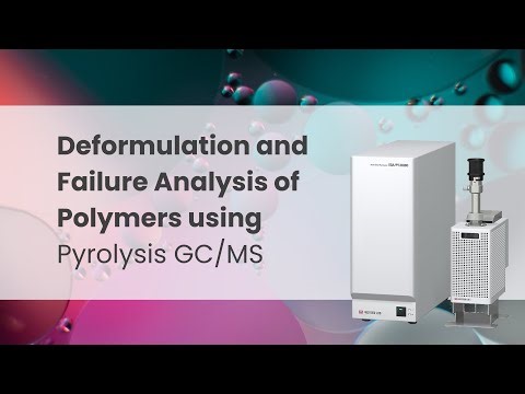 Deformulation and Failure Analysis of Polymers using Pyrolysis GC MS