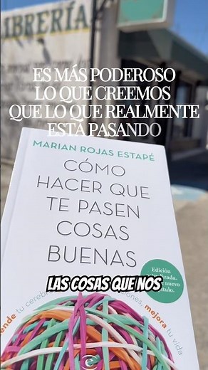 How to Make Good Things Happen to You by Marian Rojas Estapé