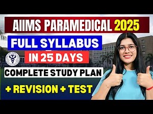 FULL Syllabus in 25 Days | AIIMS Paramedical Exam 2025 | Revision Strategy|