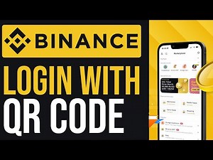 How To Login To Binance With QR Code (2024) Step by Step