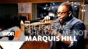 Marquis Hill & WDR BIG BAND - She Loves Me, She Loves Me Not Chords - ChordU