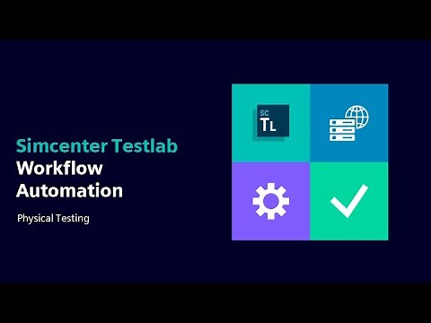 Physical Testing | Simcenter Testlab Workflow Automation