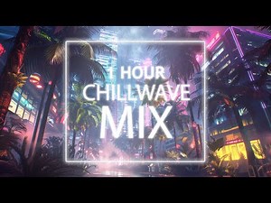 1 Hour Chillwave Mix - Uplifting Synth Beats for Creative Flow & Focus