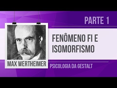 MAX WERTHEIMER (1) - FI PHENOMENON AND PSYCHONEURAL ISOMORPHISM | GESTALT PSYCHOLOGY