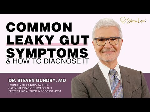 Common Leaky Gut Symptoms and the Best Tests to Diagnose It | Dr. Steven Gundry & Serena Poon