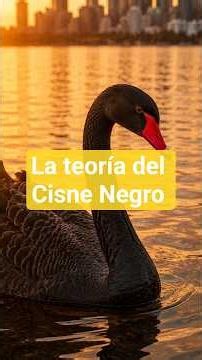 La teoría del Cisne Negro