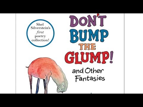Don’t Bump the Glump by Shel Silverstein