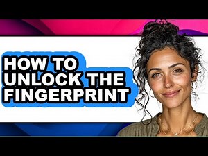 How to Unlock the Fingerprint - Step by Step
