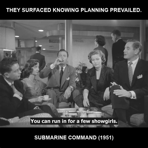 They surfaced knowing planning prevailed. - Submarine Command (1951) | Military History Unveiled