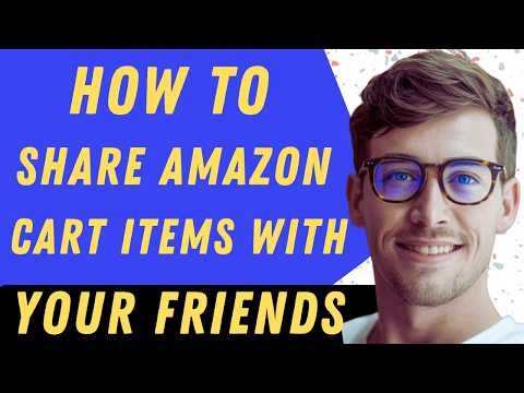How To Share Amazon Cart Itmes With Others - Full Guide