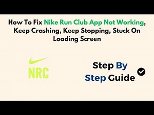 How To Fix Nike Run Club App Not Working, Keep Crashing, Keep Stopping, Stuck On Loading Screen