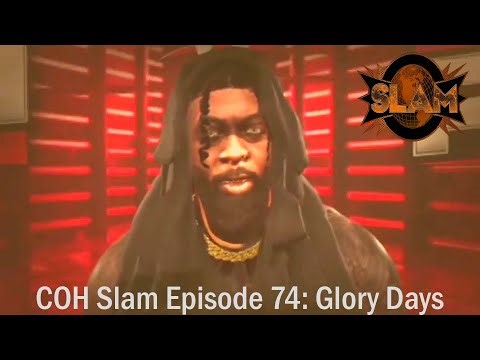 COH Slam Episode 74: Glory Days