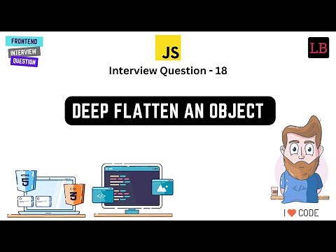 JavaScript Interview Question - 18 | Deep flatten an object