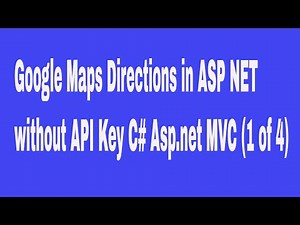 Google Maps Directions in ASP NET without API Key C# Asp.net MVC (1 of 4)