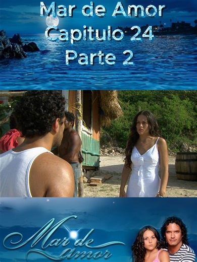 📺Novela Mar de Amor Capítulo: 24 Parte 2 #mardeamor #novelasmexicanas #novelas #foryou #foryoupage #drama #novelinhas #fyp #estrella #fy