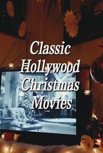 Classic Old Hollywood Christmas Movies to Cherish