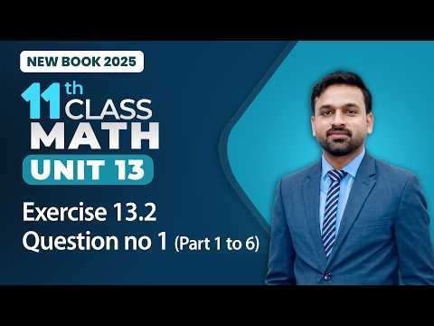 11th Class Math Unit 13 | Exercise 13.2 Question no 1 Part 1 to 6 | 11th Class Math New Book 2025